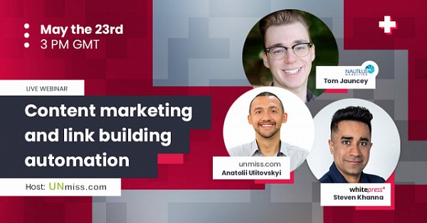 Live Webinar Content marketing and link building automation hosted by Anatolii Ulitovskyi
