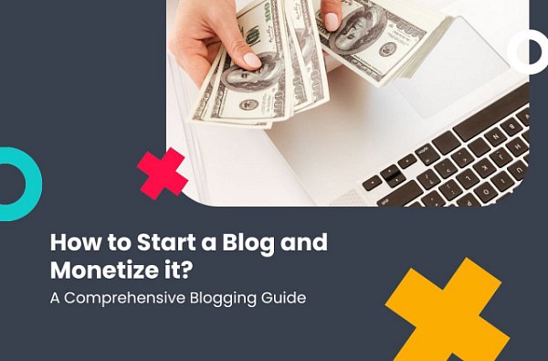 How to Start a Blog and Monetize it?
