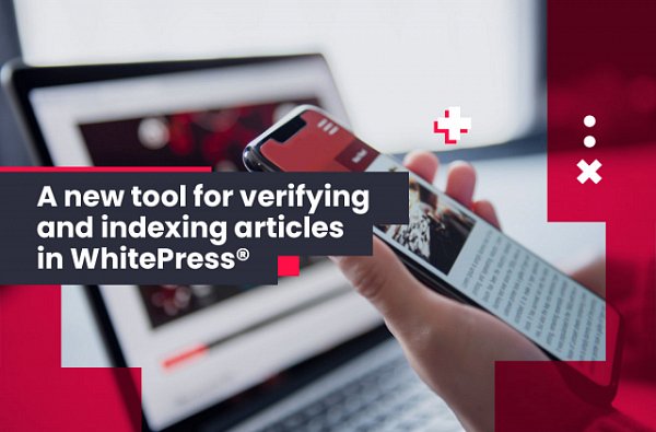 A new tool for verifying and indexing articles in WhitePress®